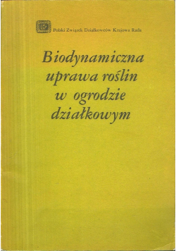 Biodynamiczna uprawa roślin w ogrodzie  działkowym