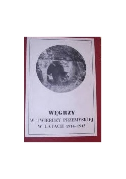 Węgrzy w Twierdzy Przemyskiej w latach 1914-1915