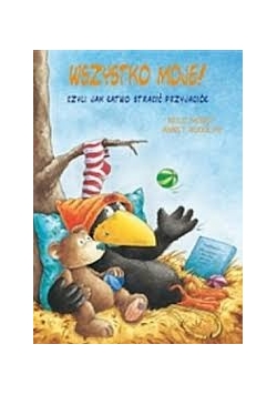 Wszystko moje! Czyli jak łatwo stracić przyjaciół