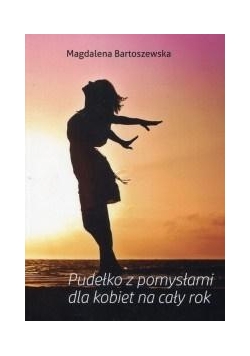 Pudełko z pomysłami dla kobiet na cały rok