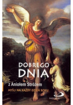 Dobrego dnia z Aniołem Stróżem