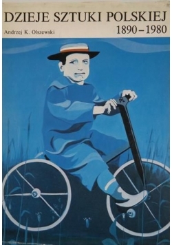Dzieje sztuki polskiej 1890-1980 w zarysie