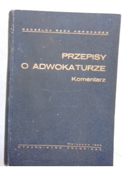 Przepisy o adwokaturze komentarz