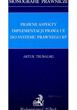 Prawne aspekty implementacji prawa UE do systemu prawnego RP autograf Trubalskiego