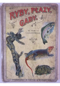 Ryby, płazy, gady. Atlas, 1914 r.