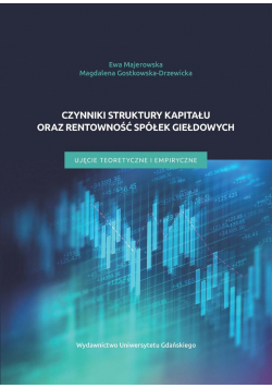 Czynniki struktury kapitału oraz rentowności..