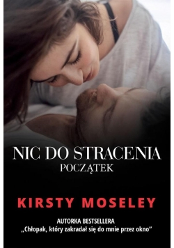 Nic do stracenia. Początek