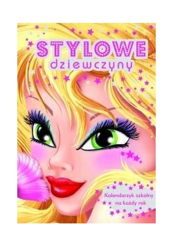 Stylowe dziewczyny. Kalendarz szkolny na każdy rok