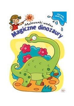 Malowanki wodne. Magiczne dinozaury