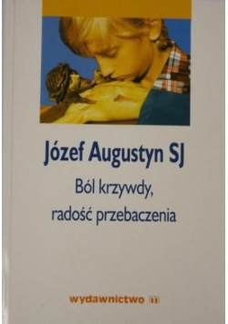 Ból krzywdy radość przebaczenia