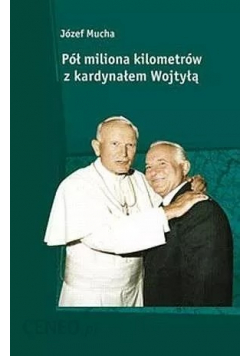 Pół miliona kilometrów z kardynałem Wojtyłą