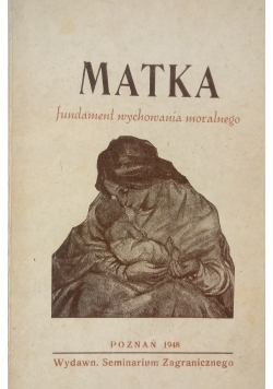 Matka fundament wychowania moralnego  1948 r