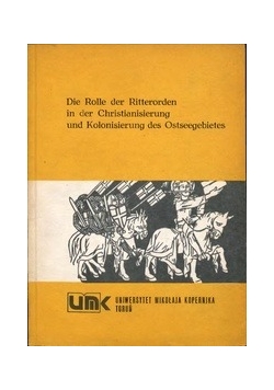 Die rolle der ritterorden in der christianisierung und kolonisierung des ostseegebietes