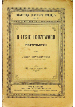 O lesie i drzewach przypolnych 1899 r.