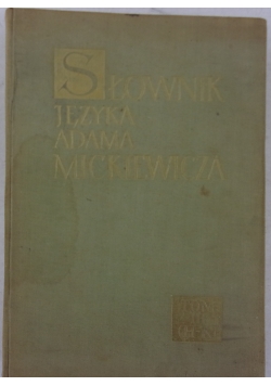 Słownik języka Adama Mickiewicza, tom 3