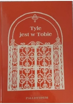 Tyle jest w Tobie