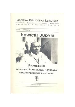 Pamiętniki doktora Stanisława Rotstada oraz wspomnienia przyjaciół
