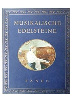 Musikalische Edelsteine, Band 13, ok. 1930r.
