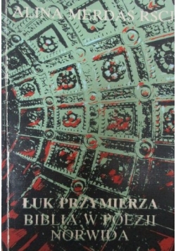 Łuk przymierza   Biblia w poezji Norwida