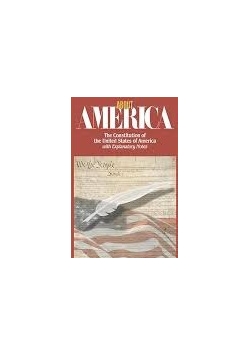 About America ,the constitution of the United States of America with explanatory notes