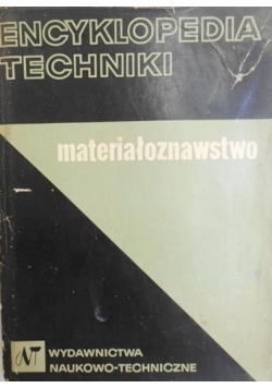 Encyklopedia techniki Materiałoznawstwo