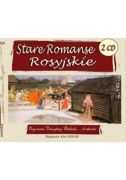 Stare romanse rosyjskie (Digipack)