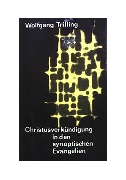Christusverkundigung in den synoptischen Evangelien