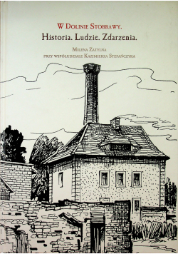 W Dolinie Stobrawy Historia Ludzie Zdarzenia