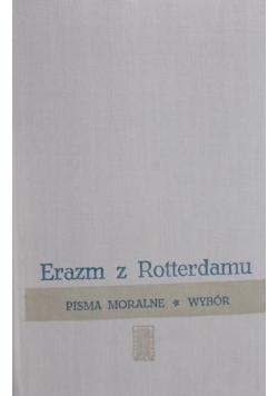 Erazm z Rotterdamu  - Pisma Moralne