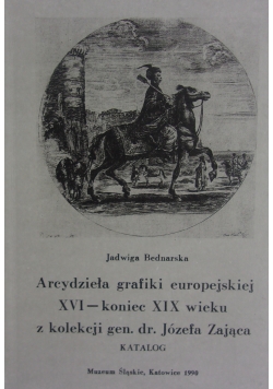 Arcydzieła grafiki europejskiej XVI- koniec XIX wieku
