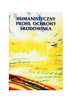 Humanistyczny profil ochrony środowiska