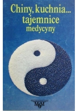 Chiny, kuchnia... tajemnice medycyny