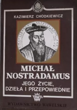 Jego życie dzieła i przepowiednie
