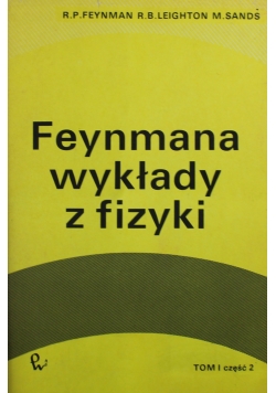 Feynmana wykłady z fizyki Tom 1 Część 2