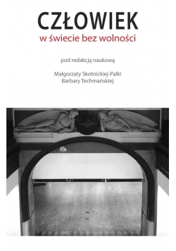 Człowiek w świecie bez wolności