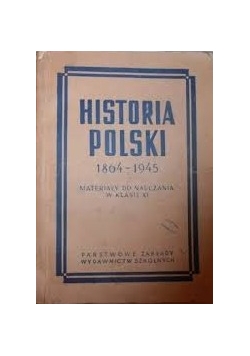 Historia Polski 1864-1945. Materiały do nauczania w klasie XI