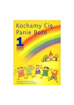 Kochamy Cię, Panie Boże 1, religia szkoła podstawowa