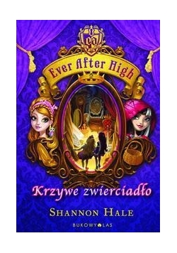Ever After High. Krzywe zwierciadło BR