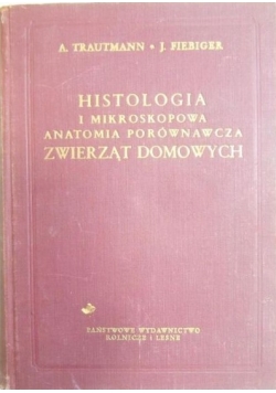 Histologia i mikroskopowa anatomia porównawcza zwierząt domowych