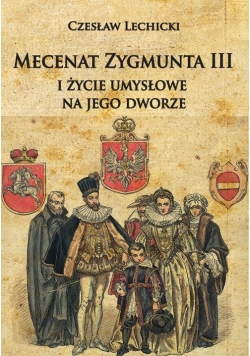 Mecenat Zygmunta III i życie umysłowe na jego dworze