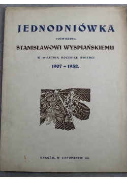 Jednodniówka poświęcona Stanisławowi Wyspiańskiemu w 25 letnią rocznicę śmierci 1932 r.