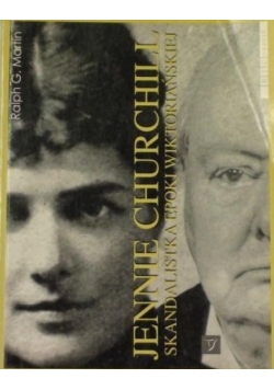 Jennie Churchill skandalistka epoki wiktoriańskiej