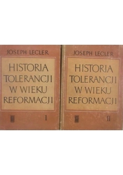 Historia Tolerancji w wieku Reformacji ,Tom I,II