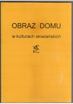Obraz domu w kulturach słowiańskich