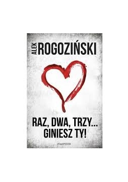 Raz, dwa, trzy... giniesz ty!