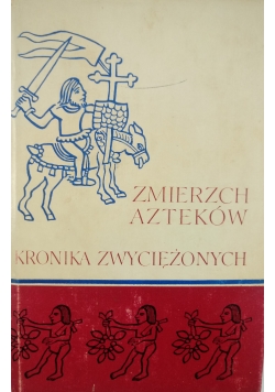 Zmierzch Azteków. Kronika Zwyciężonych