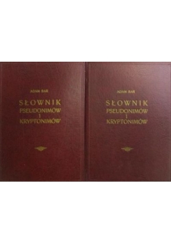 Słownik pseudonimów i kryptonimów. T. I i III Reprint z 1936 r.