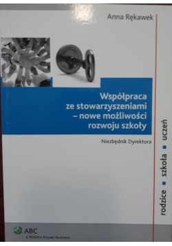 Współpraca ze stowarzyszeniami - nowe mozliwości rozwoju szkoły