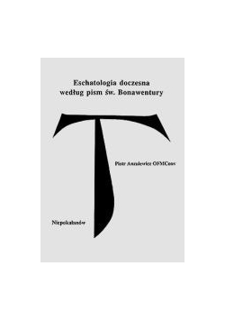 Eschatologia doczesna według pism św. Bonawentury