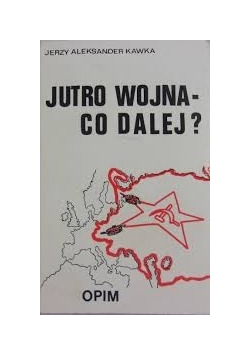 Jutro wojna-co dalej?